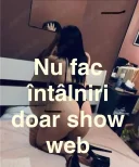 Doar show web nu fac intalniri i don t do meetings just web shows - imagine 2